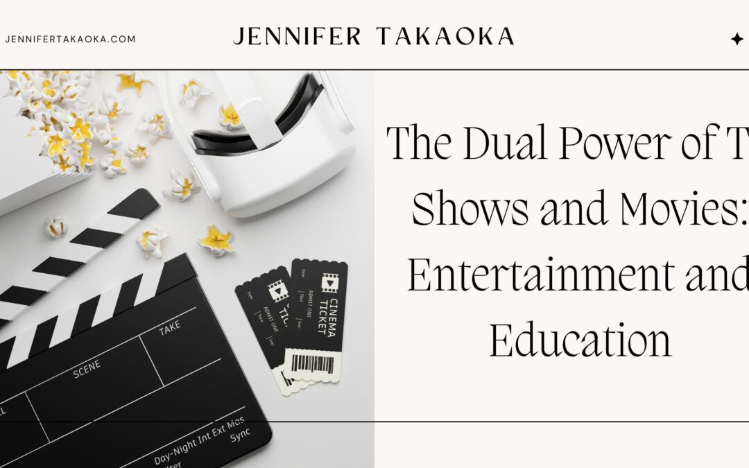 The Dual Power of TV Shows and Movies: Entertainment and Education